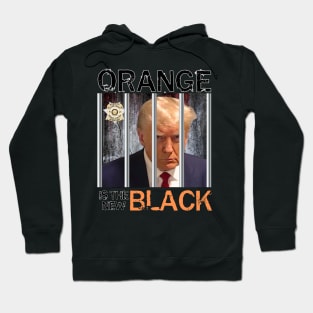 TRUMP MUGSHOT - ORANGE IS THE NEW BLACK Hoodie